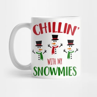 Chillin' with my Snowmies Mug
